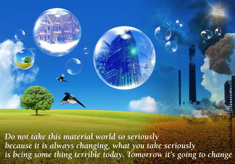 Quotes by Srila Prabhupada on The Changing Nature of The Material World